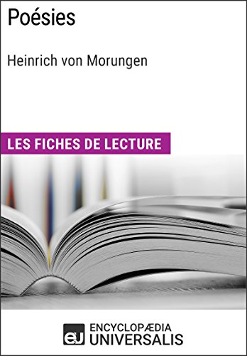 Poésies de Heinrich von Morungen: Les Fiches de lecture d'Universalis (French Edition)