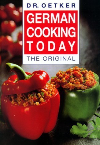German Cooking Today: The Original. by Oetker, Dr. (October 1, 2003) Hardcover