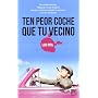 Ten Peor Coche Que Tu Vecino (Viva (lid)) de Luis Pita