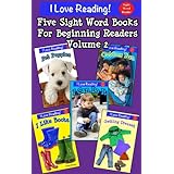 5 Sight Word Books For Beginning Readers (Volume 2) (I Love Reading)