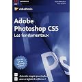 Adobe Photoshop CS5 : les fondamentaux - Cr�ez des images percutantes avec ce logiciel de r�f�rence ! Plus de 10h de tutoriels vid�o !