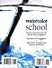 Watercolor School: A Practical Guide to Painting With Watercolor