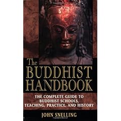 The Buddhist Handbook: The Complete Guide to Buddhist Schools, Teaching, Practice, and History