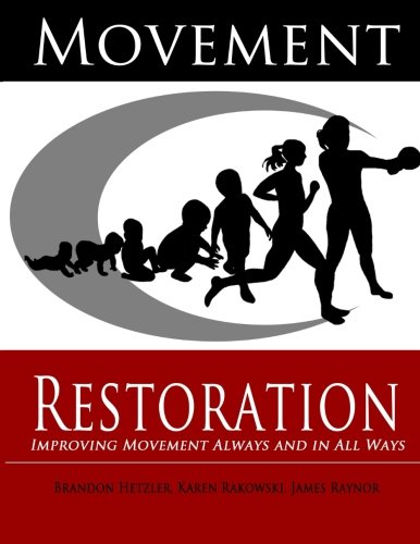Movement Restoration: Improving Movement Always and in All Ways