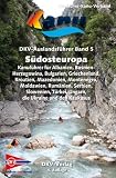 book cover DKV Auslandsführer 05. Südosteuropa: Kanuführer für Albanien, Bosnien-Herzegowina, Bulgarien, Griechenland, Kroatien, Mazedonien, Montenegro, ... Türkei, Ungarn, die Ukraine und den Kaukasus - Author