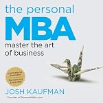 The Personal MBA: Master the Art of Business | Josh Kaufman