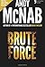 Brute Force (Nick Stone Book 11): Andy McNab's best-selling series of Nick Stone thrillers - now available in the US