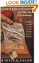 Love's Executioner and Other Tales of Psychotherapy (Penguin Psychology)