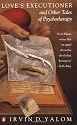 Love's Executioner and Other Tales of Psychotherapy (Penguin Psychology)