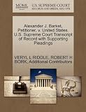 Alexander J. Barket, Petitioner, v. United States. U.S. Supreme Court Transcript of Record with Supporting Pleadings