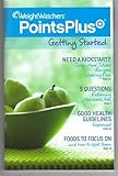 WEIGHT WATCHERS POINTS PLUS Getting Started
