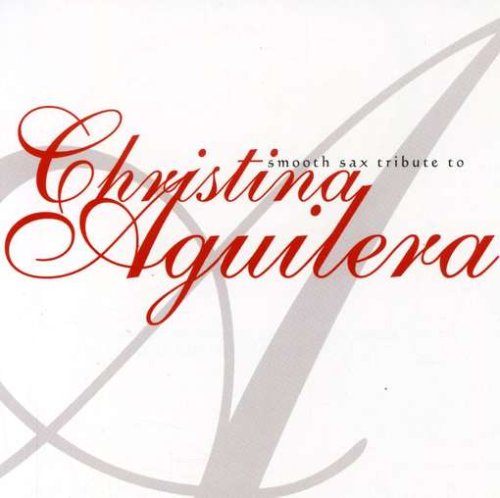 CD-Charts  Search : Smooth Sax Tribute to Christina Aguilera