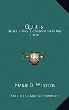 Quilts: Their Story And How To Make Them