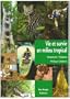 Vie et survie en milieu tropical : Amazonie fran�aise, Guyane