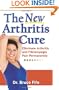 The New Arthritis Cure: Eliminate Arthritis and Fibromyalgia Pain Permanently