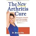 New Arthritis Cure: Eliminate Arthritis and Fibromyalgia Pain Permanently