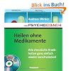 Der Psychocoach 2: Heilen ohne Medikamente. Wie chronische Krankheiten ganz einfach wieder verschwinden / Mit Starthilfe-CD