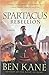 Spartacus: Rebellion: A Novel (Spartacus Chronicles)