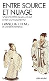 Entre source et nuage : La po�sie chinoise r�invent�e