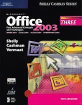 Microsoft Office 2003: Post-Advanced Concepts and Techniques
