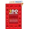 2DO Before I Die : The Do-It-Yourself Guide to the Rest of Your Life