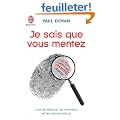 Je sais que vous mentez ! : L'art de d�tecter ceux qui vous trompent