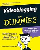 Videoblogging For Dummies (For Dummies (Computers))