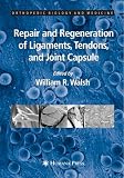 Repair and Regeneration of Ligaments, Tendons, and Joint Capsule