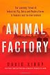 Animal Factory: The Looming Threat of Industrial Pig, Dairy, and Poultry Farms to Humans and the Environment