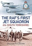 The RAF's first jet squadron : 616 (South Yorkshire)
