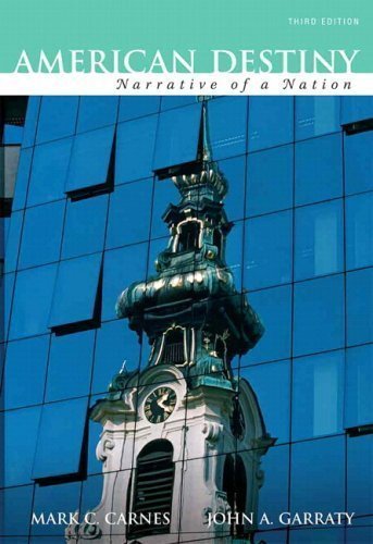 American Destiny: Narrative of a Nation, Concise Edition, Combined Volume (Second printing) (3rd Edition) 3rd (third) Edition by Carnes, Mark C., Garraty, John A. [2008]