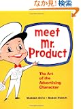 Meet Mr. Product: The Art of the Advertising Character