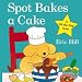 Spot Bakes A Cake (Spot Lift the Flap)