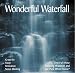   - Wonderful Waterfall