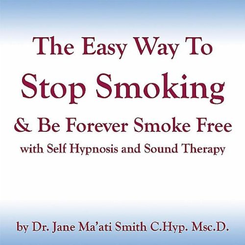 The Easy Way to Stop Smoking & Be Forever Smoke Free with Self