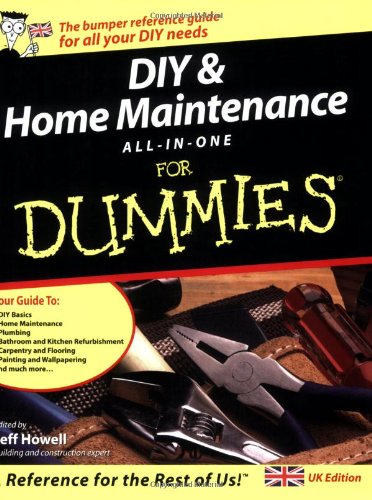 DIY and Home Maintenance All-in-one For Dummies, by Roy Barnhart, James Carey, Morris Carey, Gene Hamilton, Katie Hamilton, Donald R. Pres DIY and Home Maintenance All-in-one For Dummies, by Roy Barnhart, James Carey, Morris Carey, Gene Hamilton, Katie Hamilton, Donald R. Pres