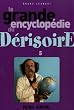 La grande encyclop�die du D�risoire : Tome 5