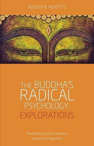 The Buddha's Radical Psychology: Explorations