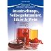 Ansatzschnaps, Selbstgebrannter, Lik�r & Wein: Einfach selbst gemacht