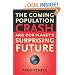 The Coming Population Crash: and Our Planet's Surprising Future