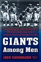 Giants Among Men: How Robustelli, Huff, Gifford, and the Giants Made New York a Football Town and Changed the NFL