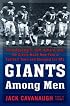 Giants Among Men: How Robustelli, Huff, Gifford, and the Giants Made New York a Football Town and Changed the NFL