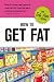 How to Get Fat (Self-Hurt)