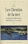 Les Chemins de la mer : Saint-Tropez : petit port m�diterran�en (XVIIe-XVIIIe si�cles)