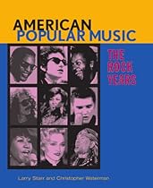 American Popular Music: The Rock Years American Popular Music: The Rock Years