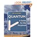 Quantum: A Guide for the Perplexed