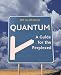 Quantum: A Guide for the Perplexed