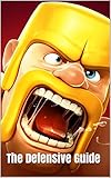 Clash Of Clans: The Defensive Strategy Guide (2014 Edition)