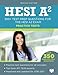HESI A2 Practice Tests: 350+ Test Prep Questions for the HESI A2 Exam
