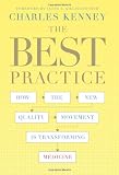 The Best Practice: How the New Quality Movement is Transforming Medicine